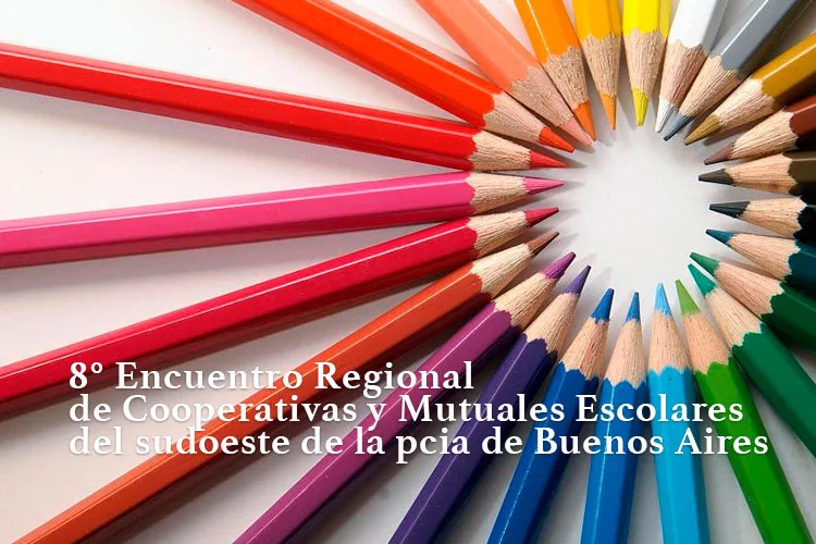 8° Encuentro Regional de Cooperativas y Mutuales Escolares