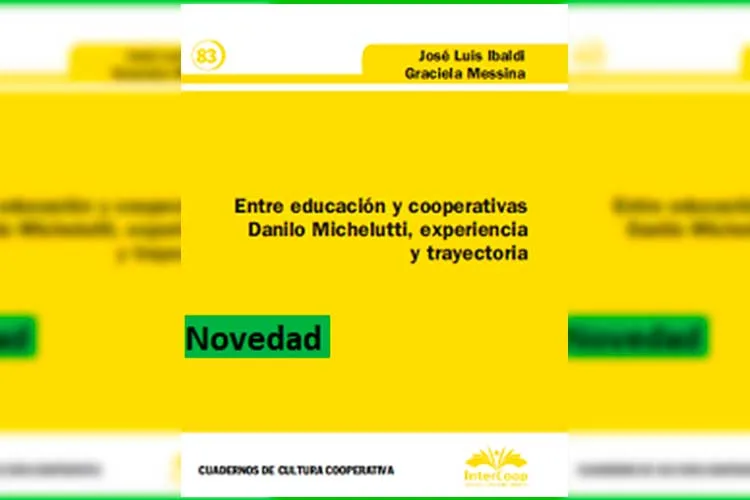 Presentarán el libro “Entre educación y cooperativas: Danilo Michelutti, experiencia y trayectoria”